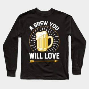 A brew you will love T Shirt For Women Men Long Sleeve T-Shirt